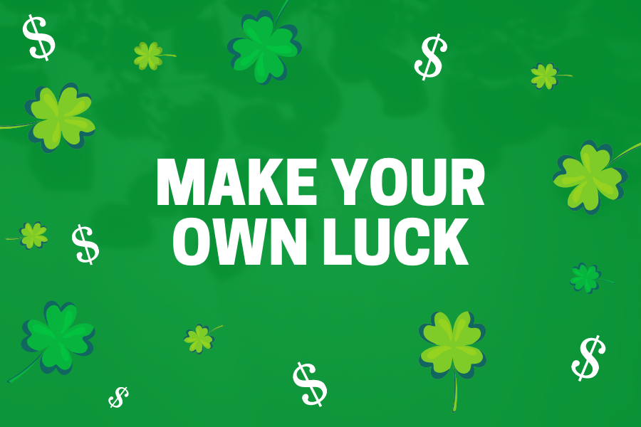 shamrocks and dollar signs with the text "make your own luck"